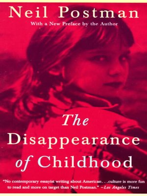 The Disappearance of Childhood - ebook